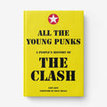 The Clash - All The Young Punks - A People's History