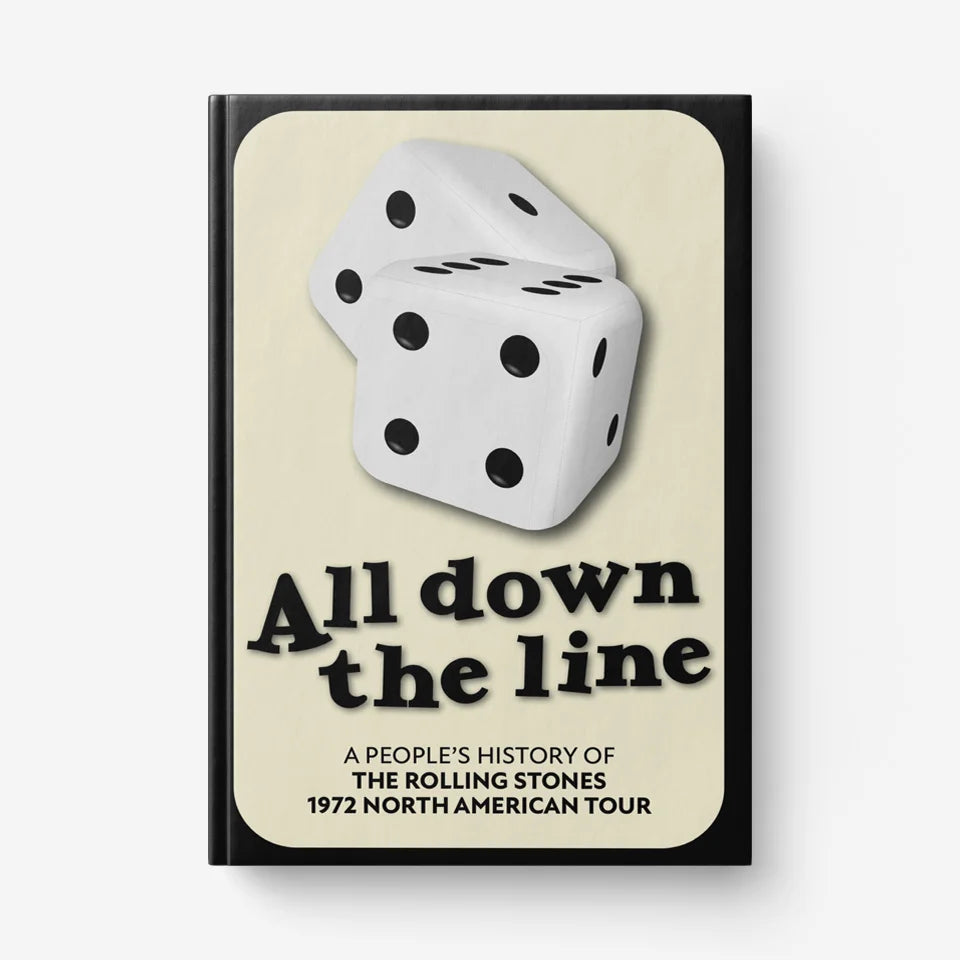 All Down The Line - A People's History Of The Rolling Stones' 1972 North American Tour