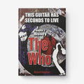 The Who - This Guitar Has Seconds To Live - A People's History